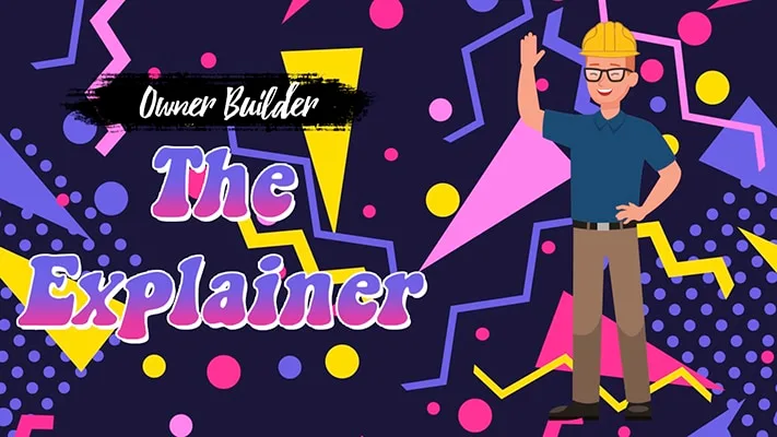 Owner Builder - The Explainer